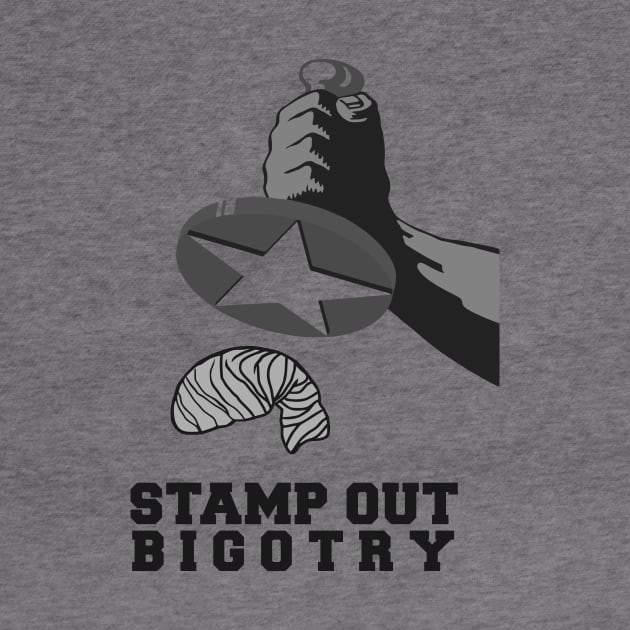 Stamp Out Bigotry - Resist Trump by drunkparrotgraphics